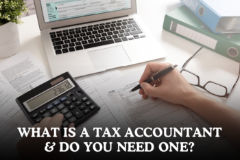 What Is a Tax Accountant and Do You Need One Cover.